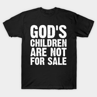 God's Children Are Not For Sale Funny Quote v4 T-Shirt